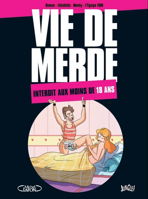 Vie de merde Tome 21 Interdit au moins de 18 ans