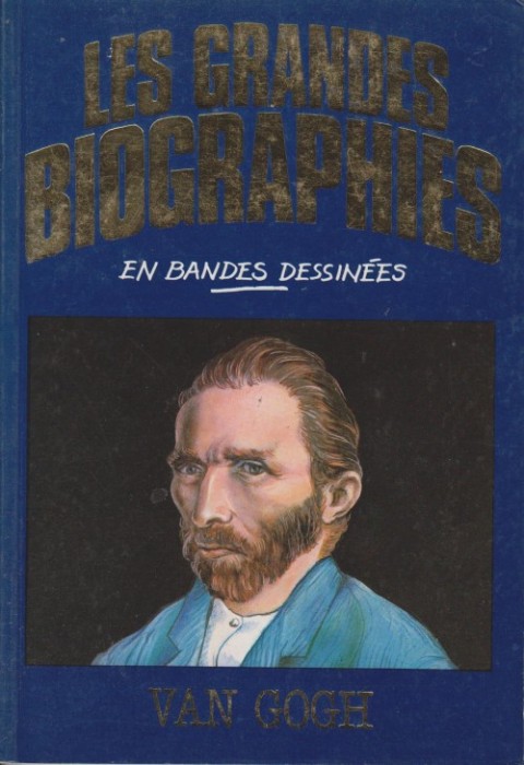 Couverture de l'album Les grandes biographies en bandes dessinées Van Gogh