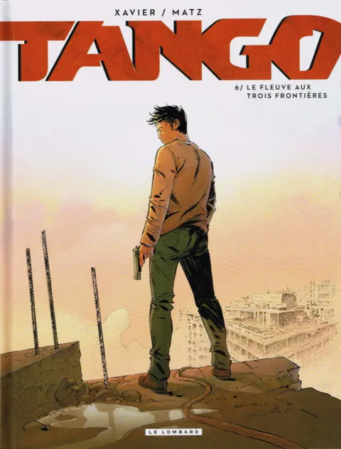 Tango Tome 6 Le fleuve aux trois frontières