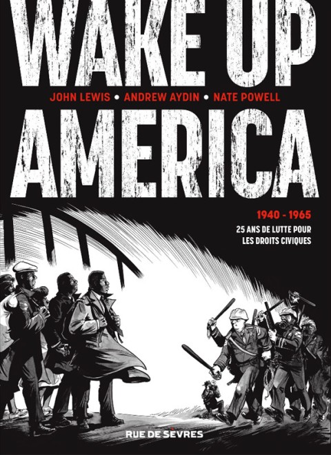 Wake Up America 1940-1965 25 ans de lutte pour les droits civiques
