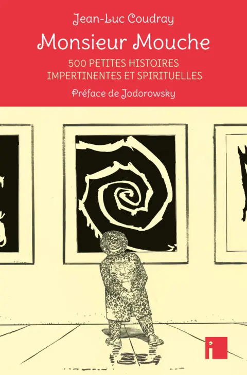 Monsieur Mouche 500 petites histoires impertinentes et spirituelles