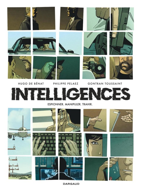 Intelligences Espionner . Manipuler . Trahir .