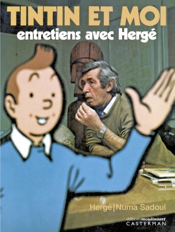 Tintin et moi - entretiens avec Hergé entretiens avec Hergé