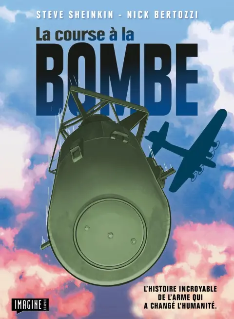 La course à la bombe L'histoire incroyable de l'arme qui a changé l'humanité