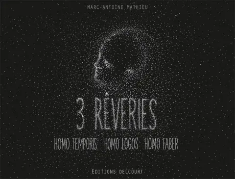 3 rêveries Homo Temporis, Homo Logos, Homo Faber