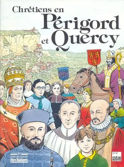 Les Grandes heures des églises Chrétiens en Périgord et Quercy