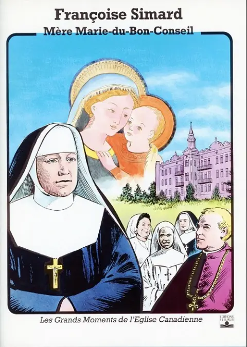 Les Grands Moments de l'Église canadienne Françoise Simard - Mère Marie-du-Bon-Conseil