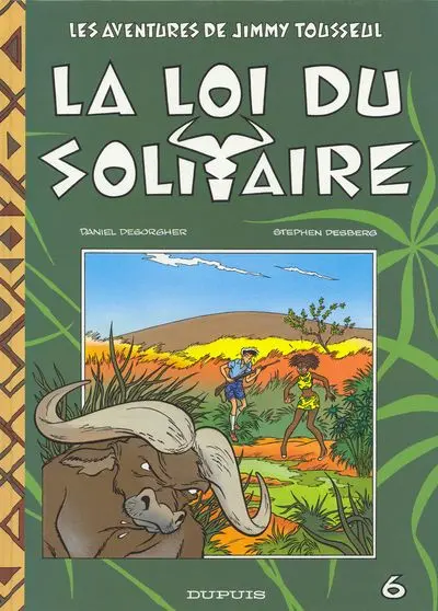 Les aventures de Jimmy Tousseul Tome 6 La loi du solitaire