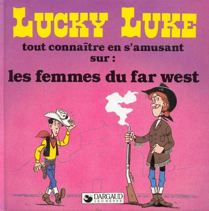 Couverture de l'album Lucky Luke Tout connaître en s'amusant sur : Les femmes du far west