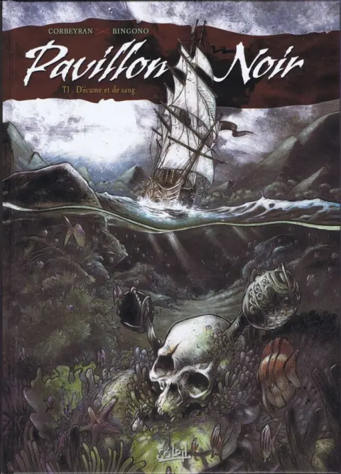 Pavillon Noir Tome 1 D'écume et de sang