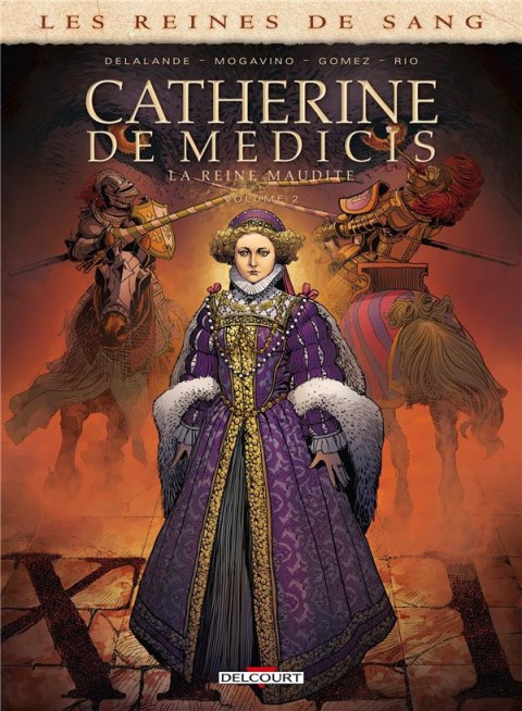 Les Reines de sang - Catherine de Médicis, la reine maudite Volume 2