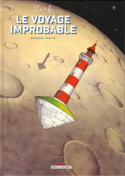 Le Voyage improbable Tome 2 Seconde partie