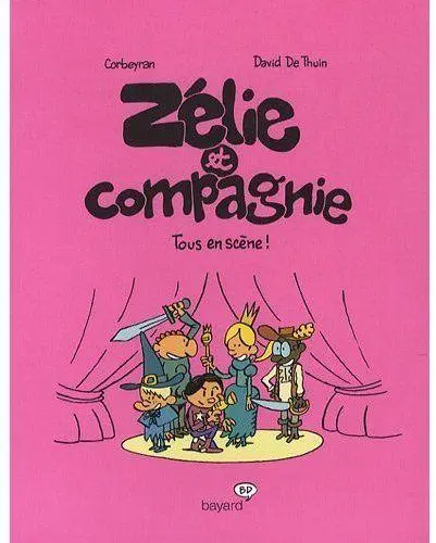 Zélie et compagnie Tome 4 Tous en scène !
