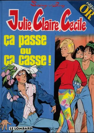 Julie, Claire, Cécile Tome 10 Ça passe ou ça casse !