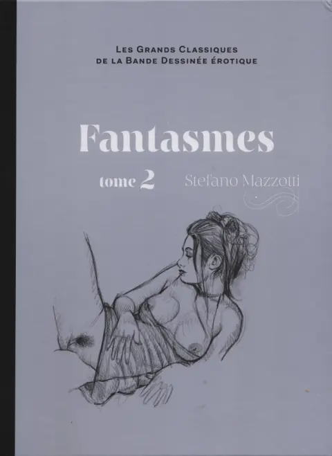 Les Grands Classiques de la Bande Dessinée Érotique - La Collection Tome 72 Fantasmes - tome 2
