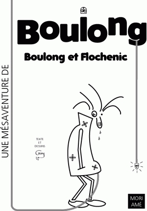 Boulong Tome 1 Une mésaventure de Boulong et Flochenic