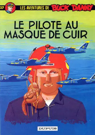 Couverture de l'album Buck Danny Tome 37 Le pilote au masque de cuir