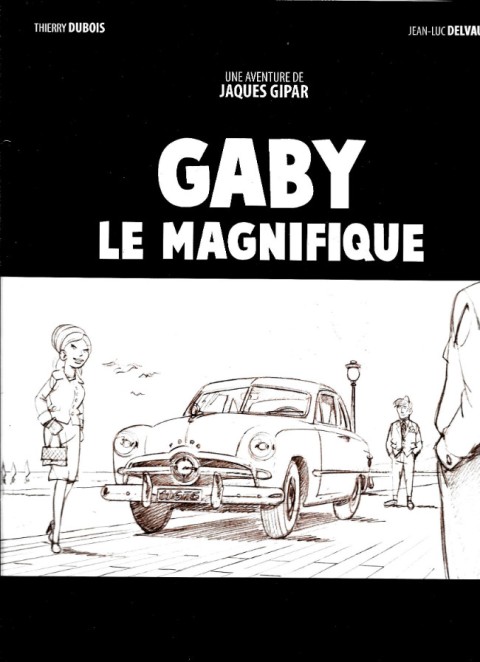 Couverture de l'album Une aventure de Jacques Gipar Tome 7 Gaby le magnifique