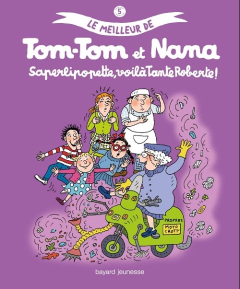 Couverture de l'album Le meilleur de Tom-Tom et Nana Tome 5 Saperlipopette, voilàa Tante Roberte !