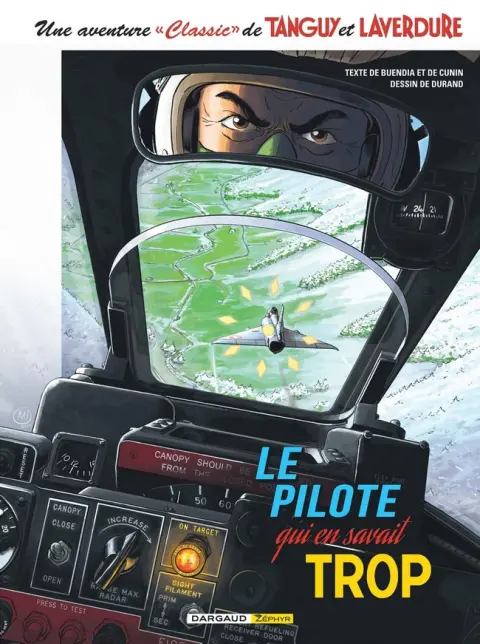 Une aventure Classic de Tanguy et Laverdure Tome 4 Le pilote qui en savait trop