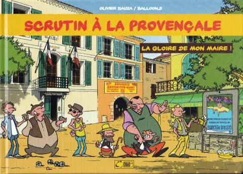 Scrutin à la provençale Tome 2 La gloire de mon Maire