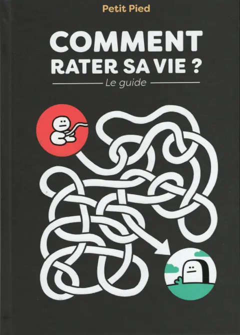 Comment rater sa vie ? Le guide