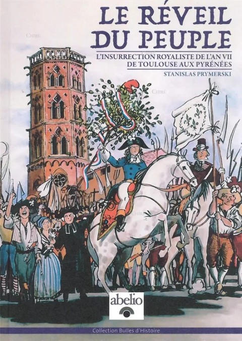 Couverture de l'album Le réveil du peuple L'insurrection royaliste de l'an VII de Toulouse aux Pyrénées