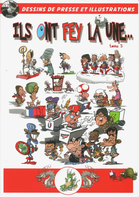 Dessins de presse et illustrations Tome 3 Ils ont Fey la Une ...
