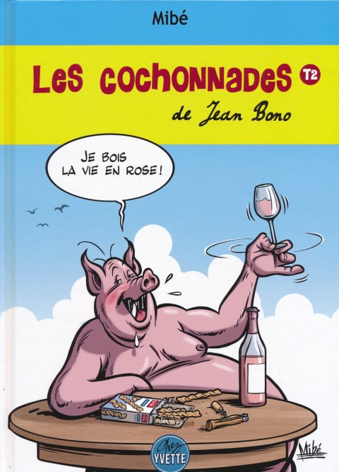 Les cochonnades de Jean Bono Tome 2 Je bois la vie en rose !