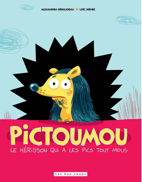 Pictoumou Le hérisson qui avait les pics tout mous