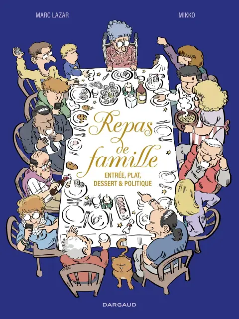 Repas de famille Entrée, plat, dessert & politique