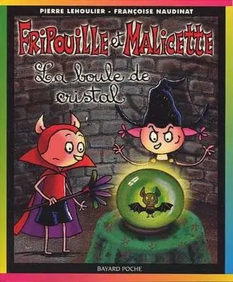 Fripouille et Malicette Tome 2 La boule de cristal