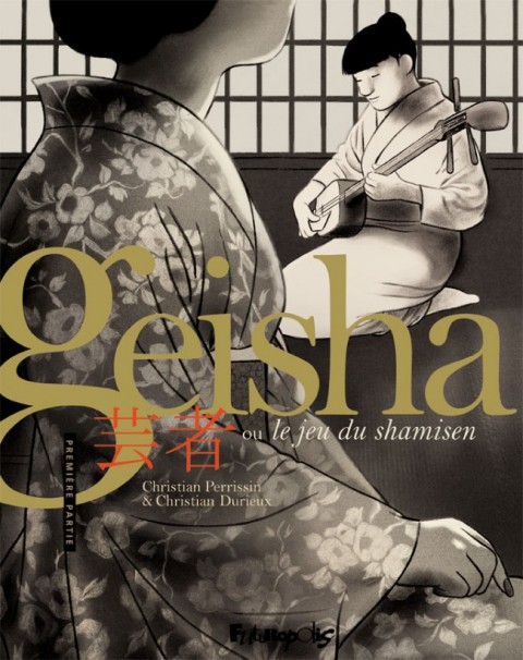 Couverture de l'album Geisha, ou le jeu du shamisen Première partie