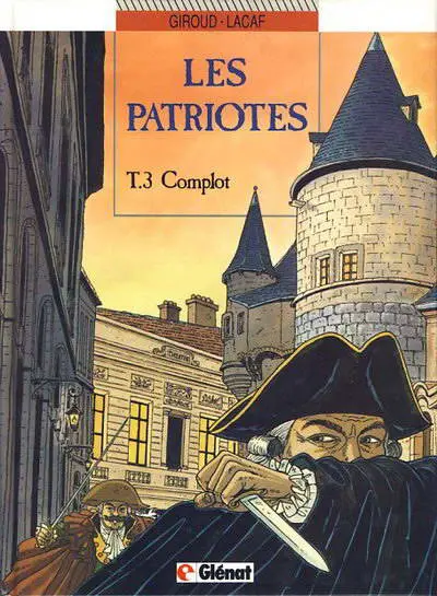 Les Patriotes Tome 3 Complot