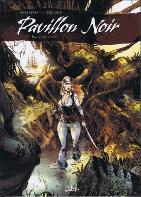 Pavillon Noir Tome 2 Par-delà les océans