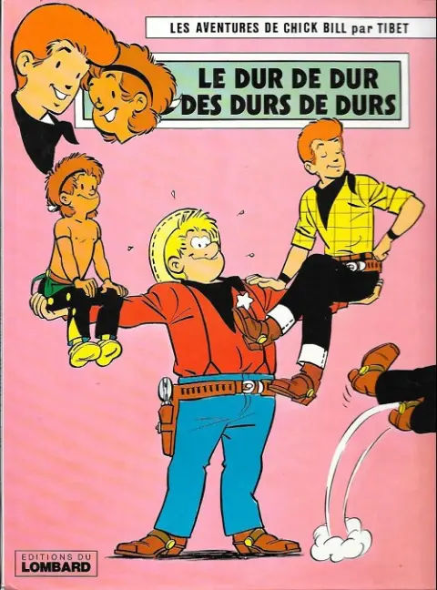 Couverture de l'album Chick Bill Tome 6 Le dur de dur des durs de durs