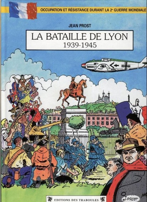La Bataille de Lyon La Bataille de Lyon - 1939-1945