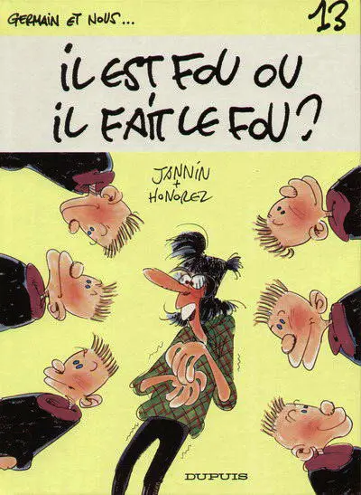Germain et nous... Tome 13 Il est fou ou il fait le fou ?