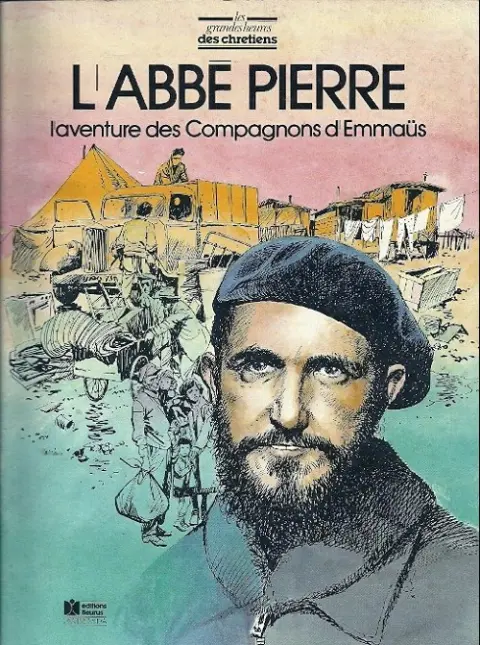 Les Grandes Heures des Chrétiens Tome 61 L'Abbé Pierre, l'aventure des compagnons d'Emmaüs