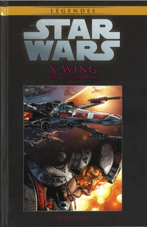 Star Wars - Légendes - La Collection Tome 27 X-Wing Rogue Squadron - I. Rogue Leader