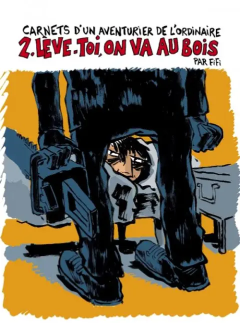 Carnets d'un aventurier de l'ordinaire 2 Lève-toi, on va au bois