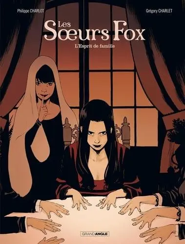 Les Soeurs Fox Tome 2 L'esprit de famille