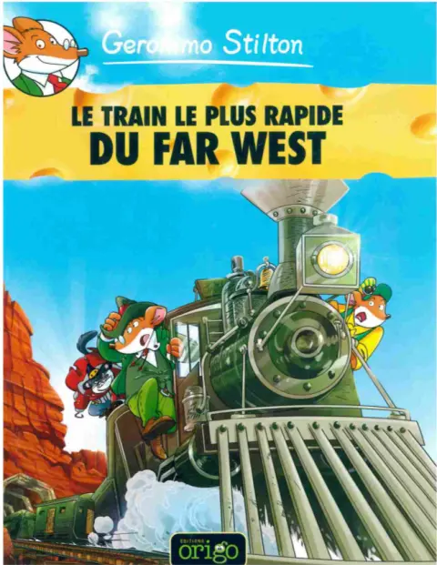 Geronimo Stilton Tome 13 Le train le plus rapide du Far West