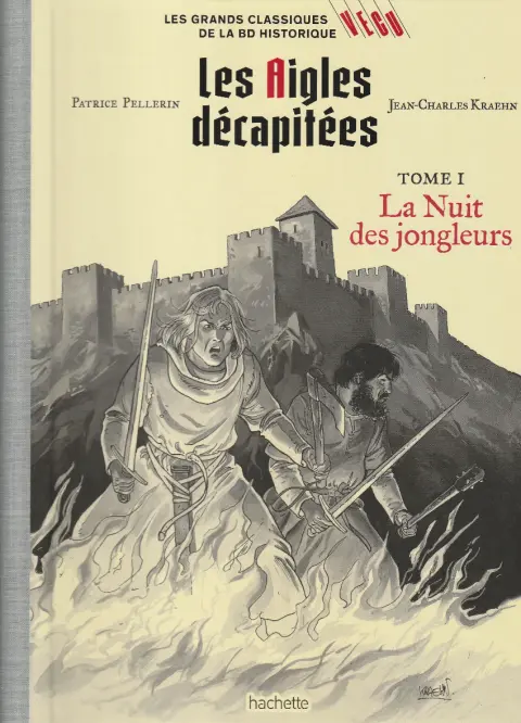 Les grands Classiques de la BD Historique Vécu - La Collection Tome 93 Les Aigles décapitées - Tome I : La Nuit des jongleurs