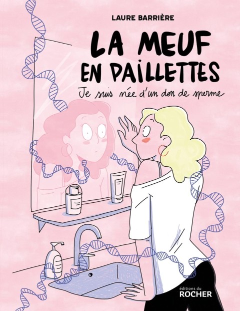 La meuf en paillettes Je suis née d'un don de sperme