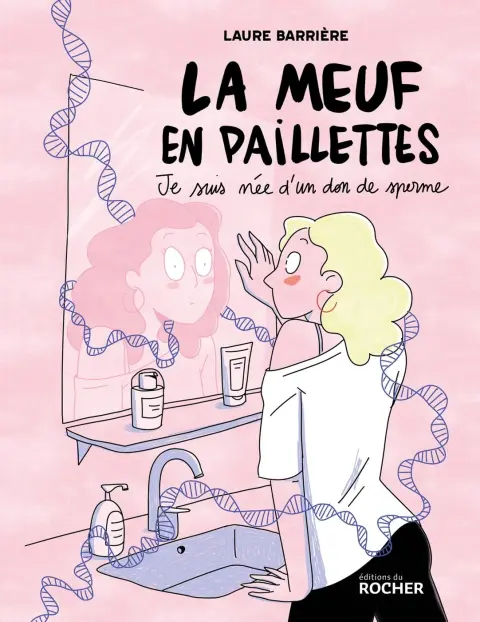 La meuf en paillettes Je suis née d'un don de sperme