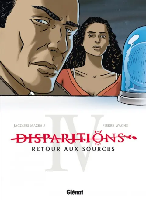 Disparitions Tome 4 Retour aux sources IV