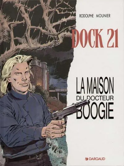 Dock 21 / Les abîmes du temps Tome 3 La maison du Docteur Boogie