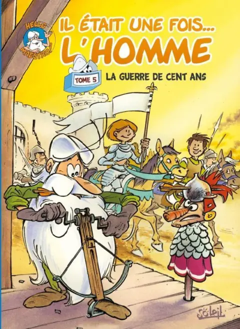 Il était une fois... l'homme Tome 5 La guerre de cent ans