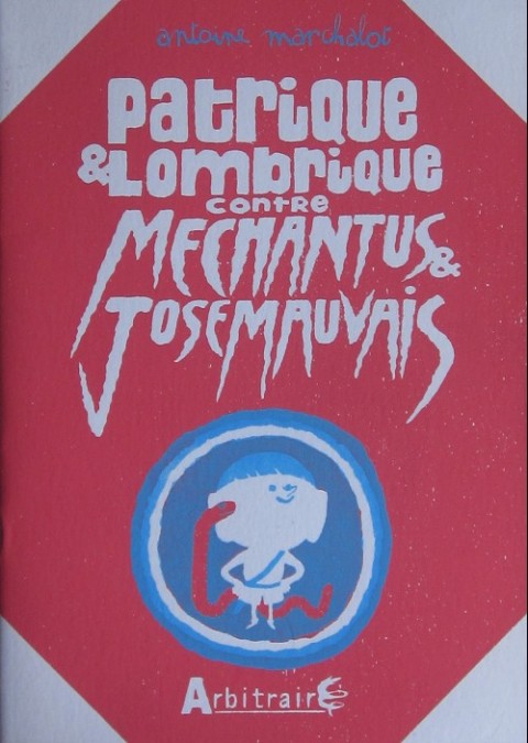 Patrique et Lombrique contre Mechantus et Josemauvais